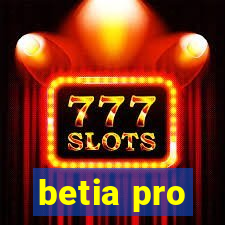 betia pro